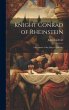 Knight Conrad of Rheinstein: A Romance... - Bild 1