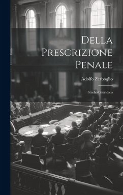Della Prescrizione Penale: Studio Giuridico - Zerboglio, Adolfo