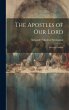 The Apostles of Our Lord: Practical... - Bild 1