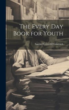 The Every Day Book for Youth - Goodrich, Samuel Griswold