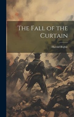 The Fall of the Curtain - Begbie, Harold