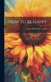 How to Be Happy