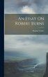 An Essay On Robert Burns - Bild 1
