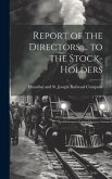 Report of the Directors ... to the Stock-Holders