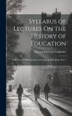 Syllabus of Lectures On the History of Education: With Selected Bibliographies and Suggested Readings, Part 2