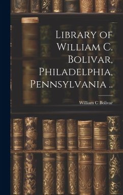 Library of William C. Bolivar, Philadelphia, Pennsylvania .. - Bolivar, William C.
