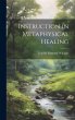Instruction in Metaphysical Healing - Bild 1