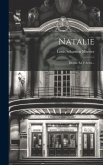 Natalie: Drame En 4 Actes...