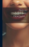 Précis D'anatomie Dentaire...