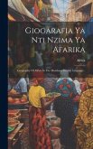 Giogarafia Ya Nti Nzima Ya Afarika: Geography Of Africa In The Mombasa Swahili Language...