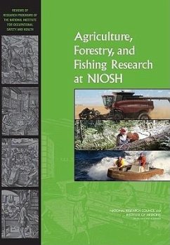 Agriculture, Forestry, and Fishing Research at Niosh - Institute Of Medicine; National Research Council; Board on Agriculture and Natural Resources; Committee to Review the Niosh Agriculture Forestry and Fishing Research Program