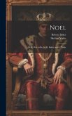 Noel: Or, It Was to Be, by R. Baker and S. Yorke