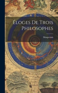 Éloges De Trois Philosophes - Maupertuis