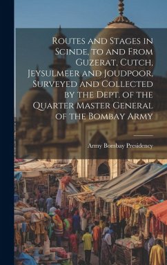Cover Routes and Stages in Scinde, to and From Guzerat, Cutch, Jeysulmeer and Joudpoor, Surveyed and Collected by the Dept. of the Quarter Master General of the Bombay Army