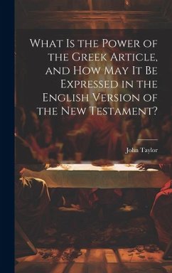 What is the Power of the Greek Article, and How May It Be Expressed in the English Version of the New Testament?