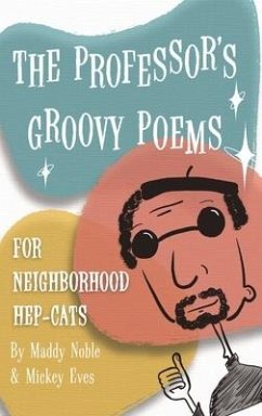 The Professor's Groovy Poems - Noble, Maddy; Eves, Mickey