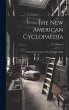 The New American Cyclopaedia: A Popular... - Bild 1