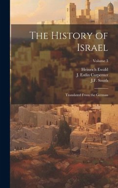 The History of Israel: Translated From the German; Volume 3 - Ewald, Heinrich; Martineau, Russell