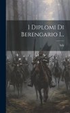 I Diplomi Di Berengario I...