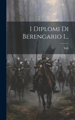I Diplomi Di Berengario I... - Kingdom), Italy (Medieval