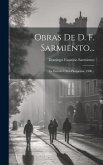 Obras De D. F. Sarmiento...: La Escuela Ultra-pampeana. 1900...