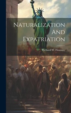 Naturalization And Expatriation - Flournoy, Richard W.