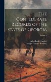 The Confederate Records of the State of Georgia; Volume 1