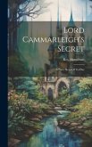 Lord Cammarleigh's Secret: A Fairy Story Of To-day