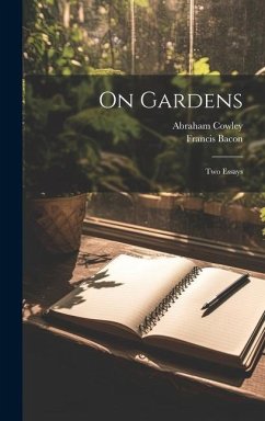 On Gardens - Bacon, Francis; Cowley, Abraham