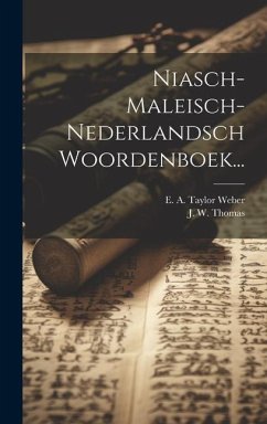 Niasch-maleisch-nederlandsch Woordenboek... - Thomas, J. W.