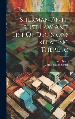 Sherman Anti-trust Law And List Of Decisions Relating Thereto - States, United