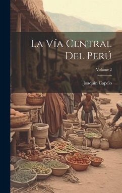 La Vía Central Del Perú; Volume 2 - Capelo, Joaquín