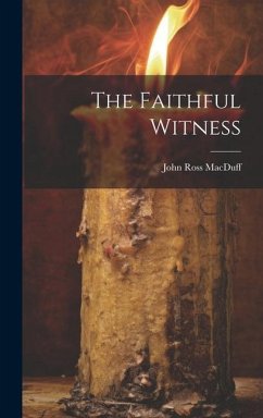 The Faithful Witness - Macduff, John Ross