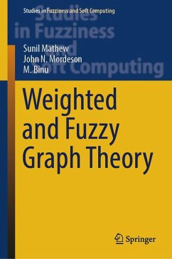 Weighted and Fuzzy Graph Theory (eBook, PDF) - Mathew, Sunil; Mordeson, John N.; Binu, M.