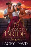 Our Dangerous Bride (Treasure Falls Brides, #4) (eBook, ePUB)