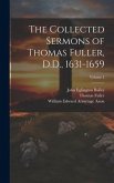 The Collected Sermons of Thomas Fuller, D.D., 1631-1659; Volume 1