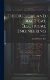 Theoretical and Practical Electrical Engineering