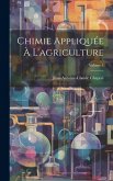 Chimie Appliquée À L'agriculture; Volume 1