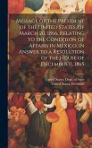 Message of the President of the United States, of March 20, 1866, Relating to the Condition of Affairs in Mexico, in Answer to a Resolution of the Hou