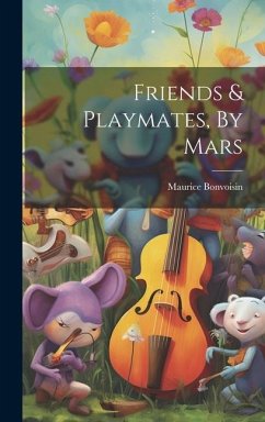 Friends & Playmates, By Mars - Bonvoisin, Maurice