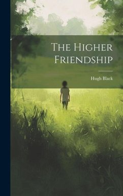 The Higher Friendship - Black, Hugh