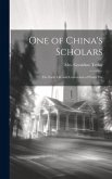 One of China's Scholars: The Early Life and Conversion of Pastor Hsi