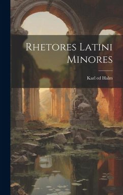 Rhetores Latini minores - Halm, Karl Ed