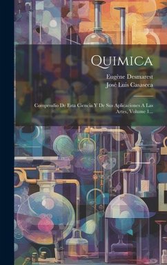 Quimica: Compendio De Esta Ciencia Y De Sus Aplicaciones A Las Artes, Volume 1... - Desmarest, Eugène
