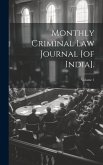 Monthly Criminal Law Journal [of India].; Volume 1