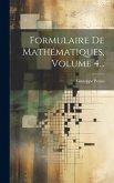 Formulaire De Mathématiques, Volume 4...