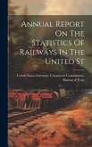 Annual Report On The Statistics Of Railways In The United St