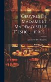 Oeuvres De Madame Et Mademoiselle Deshoulieres...
