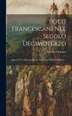 Poeti Francescani Nel Secolo Decimoterzo: Opera Di A.f. Ozanam Recata In Italiano Da Pietro Fanfani...