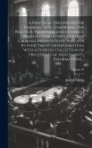 A Practical Treatise on the Criminal Law, Comprising the Practice, Pleadings, and Evidence, Which Occur in the Course of Criminal Prosecutions, Whethe